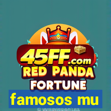 famosos mu